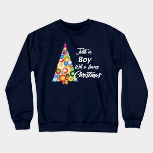 Just a Boy who loves Christmas Crewneck Sweatshirt